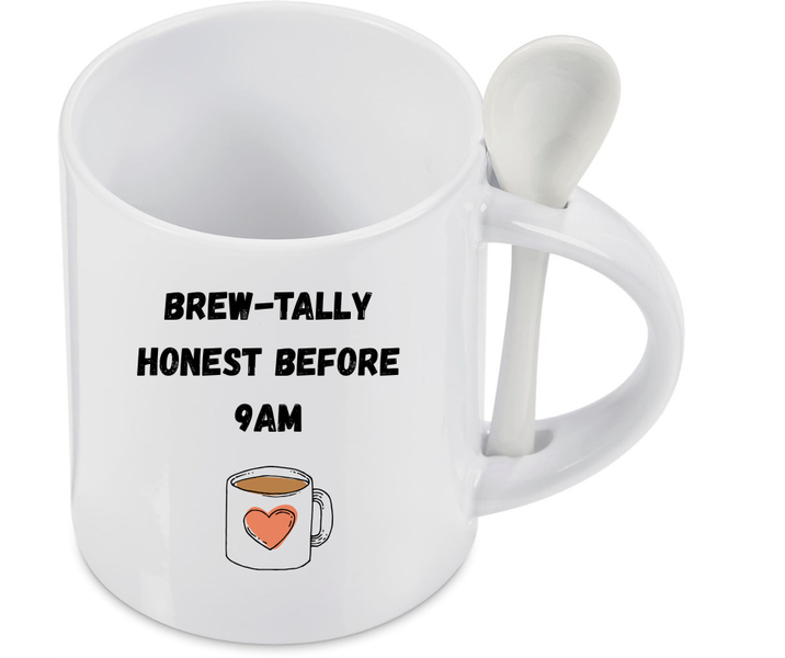 White Ceramic Coffee Cup: Brew-Tally Honest Before 9 AM