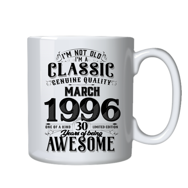 30 Years Old Born in March 1996 Birthday Gift Cup Mug