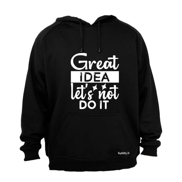 Let's Not - Hoodie