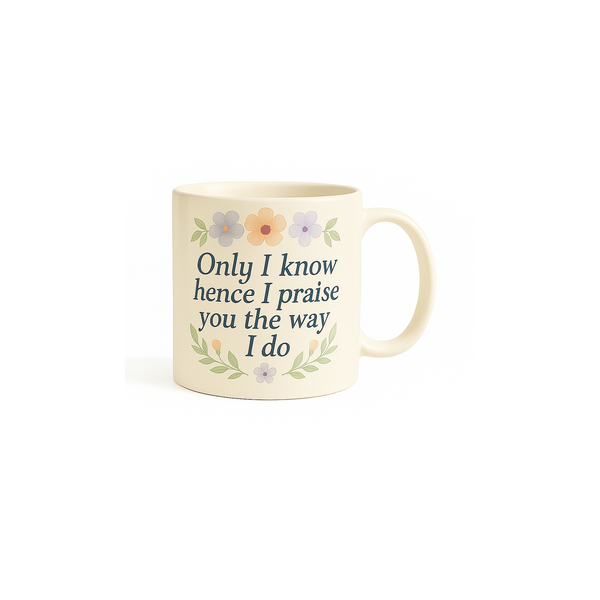 Only I Know Inspirational Floral Ceramic Coffee Mug - 325ml