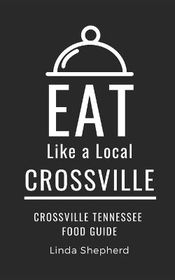 Eat Like a Local-Crossville: Crossville Tennessee Food Guide | Shop