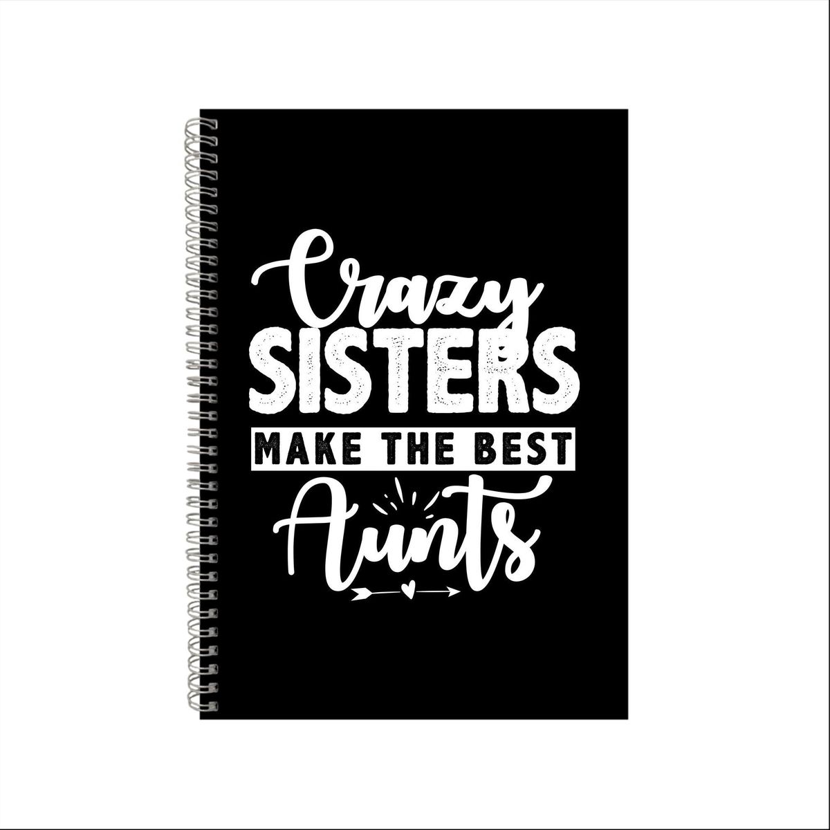 Crazy Sisters make the Best Aunts Notebook Gift Idea A4 Notepad Pad 28 ...