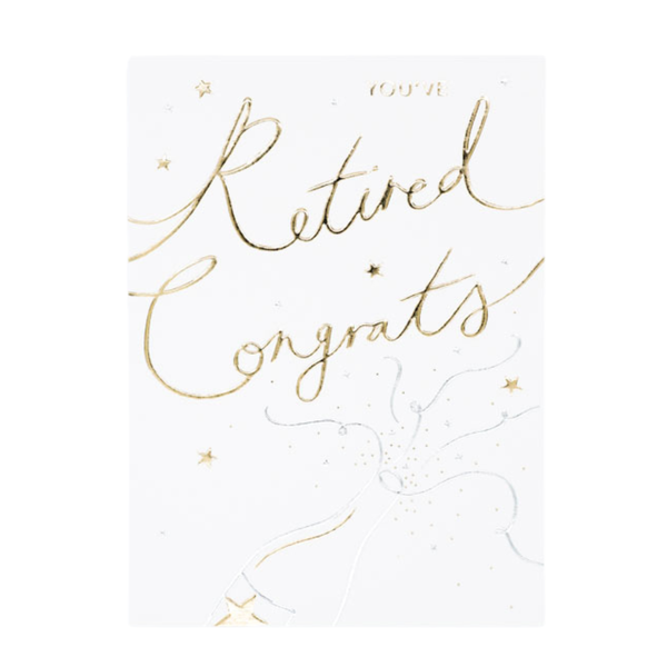 Greeting Card - "You've Retired. Congrats" - Champagne