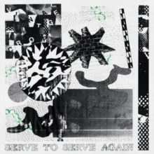 Serve to Serve Again (CD / Album)