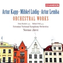 Artur Kapp/Mihkel Lüdig/Artur Lemba: Orchestral Works (CD / Album)