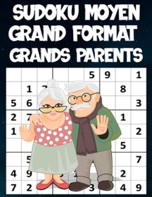 Sudoku Moyen Grand Format Grands Parents: 100 Sudoku Moyens Pour Am ...