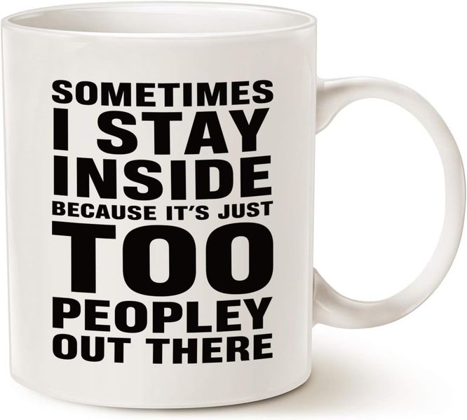 Stay inside-Father's day-Valentines-Mother's day-Christmas Mug