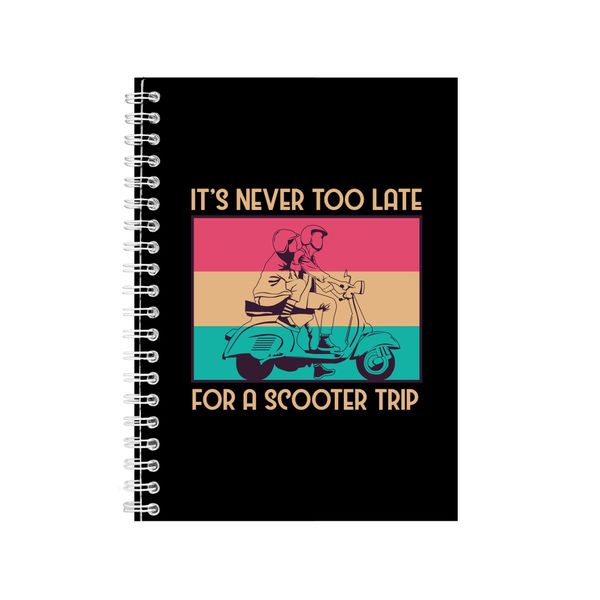 It_s Never Too LAte Notebook Scooter Gift Idea A5 Notepad 149