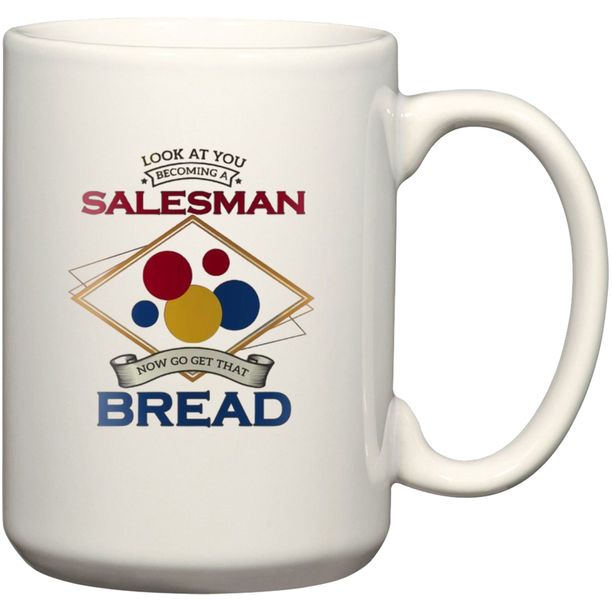 Salesman Now Get That Bread Birthday Christmas Graduation Gift Coffee Mug