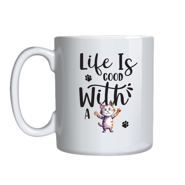 Life Is Good Mugs for Cat Lovers Funny Graphic Design Birthday Present