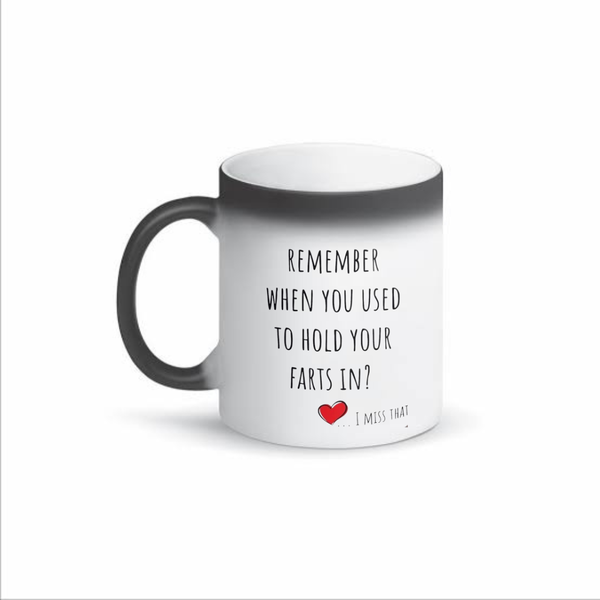 Remember When You Used to Hold Your Farts in Color Changing Mug