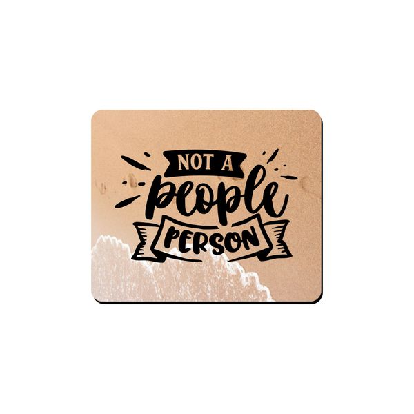 Mouse Pad - Not A People Person