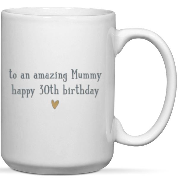 To An Amazing Mummy Happy 30th Birthday Gift Mug