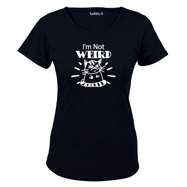I'm Not Weird - Ladies - T-Shirt