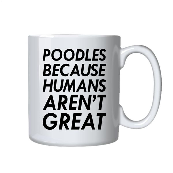 Poodles Coffee Mug Novel Gift Idea for Poodle Dog Owners Birthday Christmas