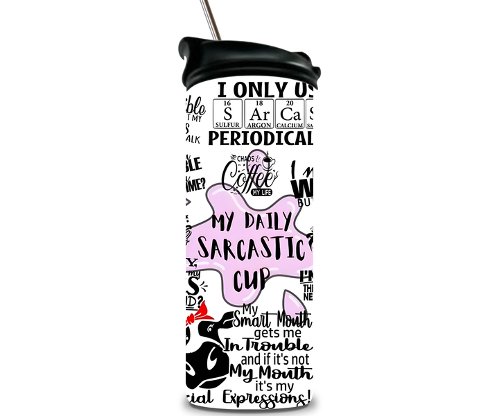 Sarcastic Cup Double Wall Stainless Steel 20oz Tumbler. Water Bottle