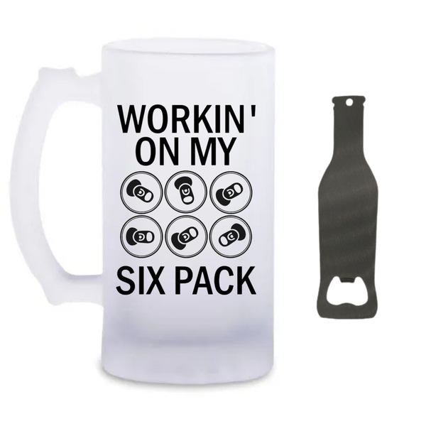 Workin On My Six Pack - Beer Glass And Bottle Opener