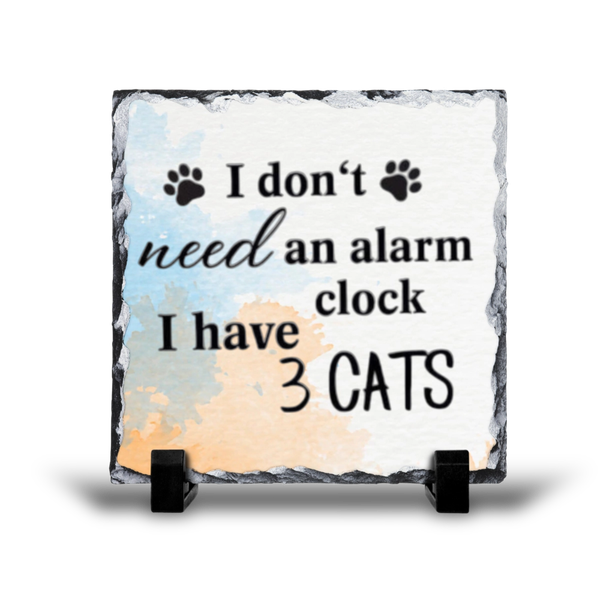 I Don't Have An Alarm Clock I Have 3 Cats Gift Rock Slate