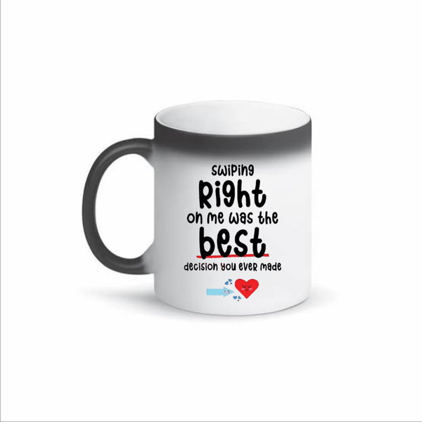 Swiping Right Was the Best Decision You Ever Made Color Changing Mug