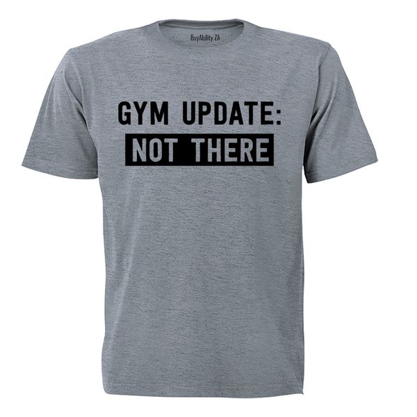 Gym Update: NOT THERE - Mens - T-Shirt - White
