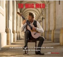 Ta' Mig Med: Kim Larsen - Songs for Classical Guitar (CD / Album)