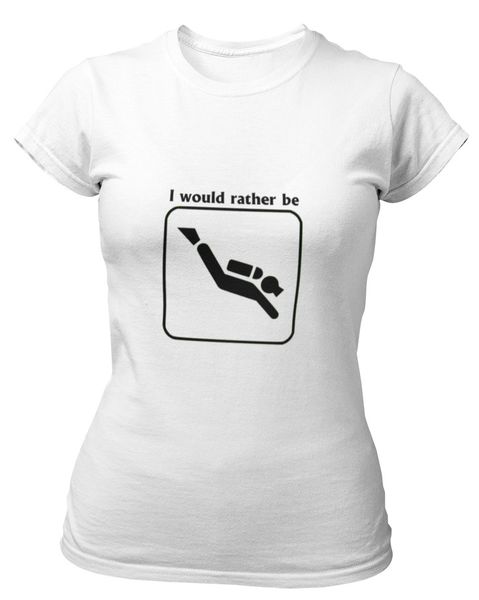 PepperSt Ladies White T-Shirt - I Would Rather Be … Scuba Diving