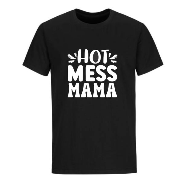 Hot Mess Mama T-Shirt