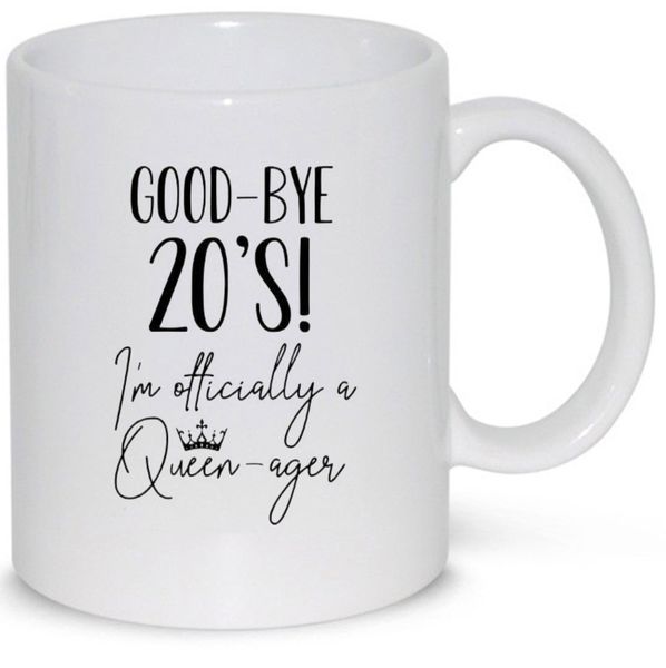 Goodbye 20's- Father's day - Christmas - Valentines Mug
