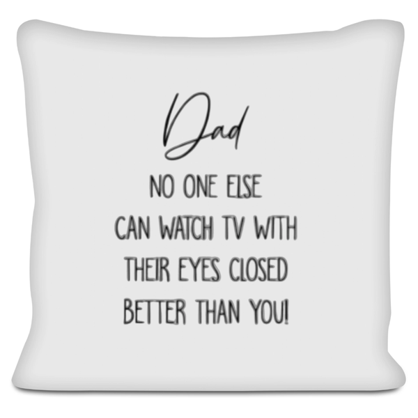 Dad No One Else Can Watch TV Gift Scatter Cushion