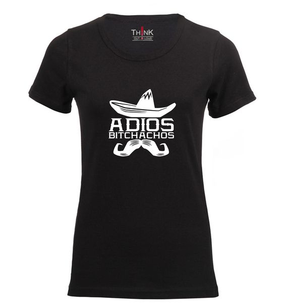 Think Out Loud Ladies "Adios Bitchachos" Short Sleeve Tshirt Black