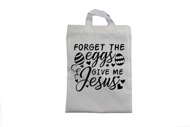 Forget The Eggs - Easter Bag