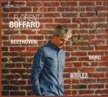 Florent Boffard: Beethoven/Berg/Boulez (CD / Album)