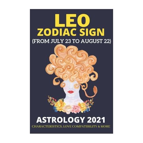 Leo Zodiac Sign Astrology 21 Characteristics Love Compatibility More From July 23 To August 22 Buy Online In South Africa Takealot Com
