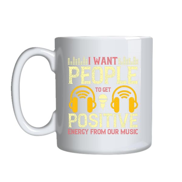 Get Positive Energy Music Mug Gift Idea 164