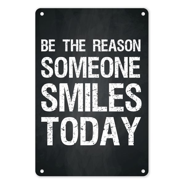 A4 Metal Tin Poster - Be The Reason Someone Smiles Today - Inspirational