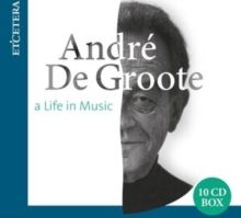 André De Groote: A Life in Music (CD / Box Set)