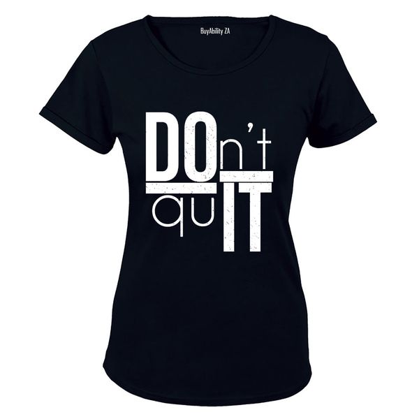 Don't Quit - DO IT - Ladies - T-Shirt - White