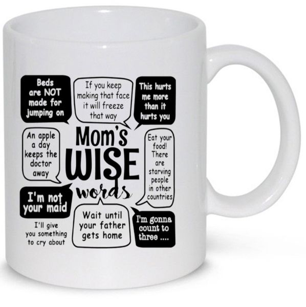 Mom's Wise Words Gift Coffee Mug (15Oz Jumbo Size)