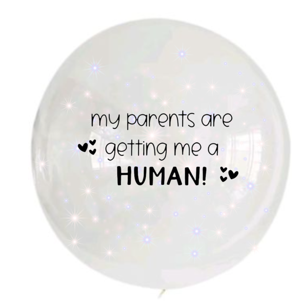 BG - Bobo Balloon - 24inch -My Parents are getting me a Human