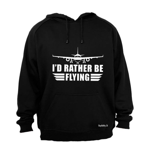 I'd Rather Be Flying - Hoodie
