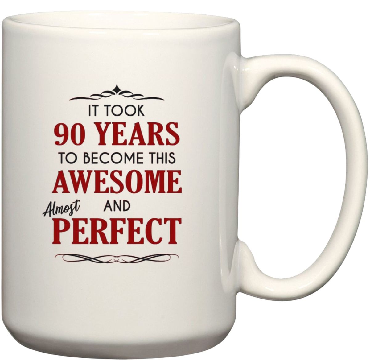 90th Birthday 90 Years To Become Awesome And Almost Perfect Gift Mug 