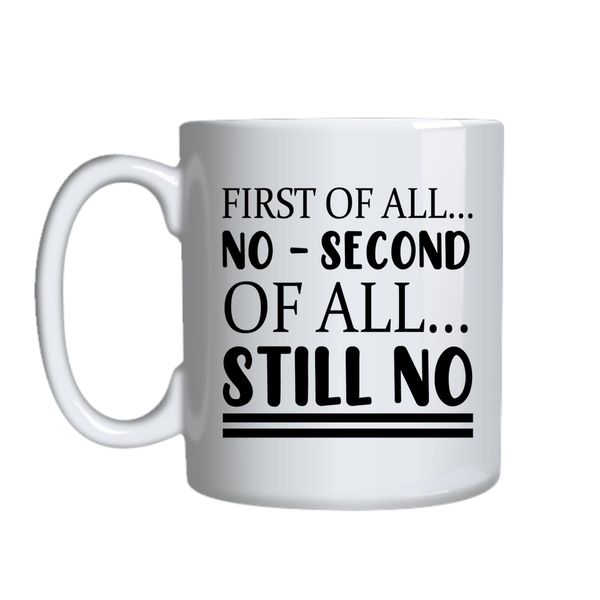 Still No Coffee Mugs for Him Her with Words Graphic Cups Design Present 050