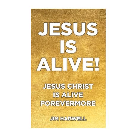 jesus is alive forevermore