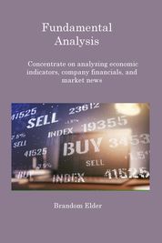 Fundamental Analysis: Concentrate On Analyzing Economic Indicators ...