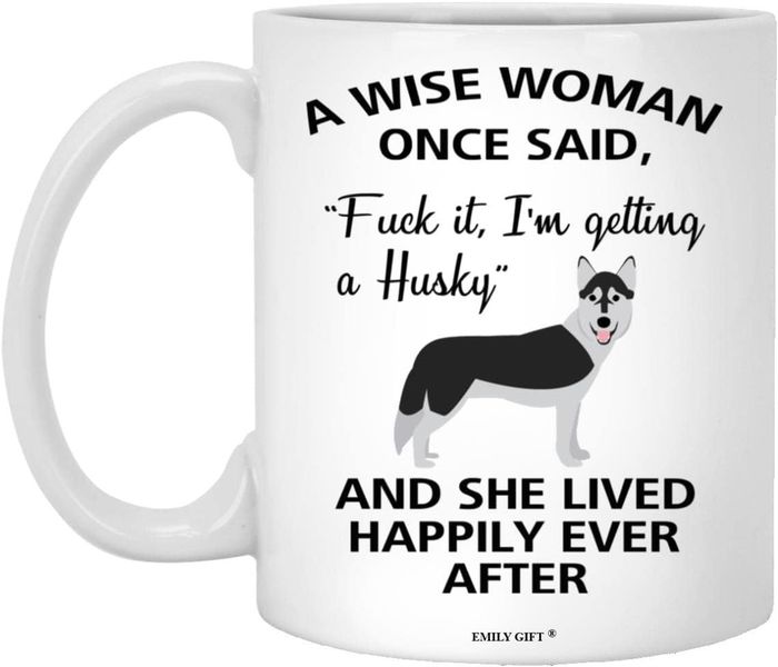 Wise Woman Once Said-Valentines-Mother's Day-Father's Day-Christmas Mug