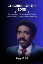 Laughing on the Edge: The Uncensored Life and Legacy of Richard Pryor ...