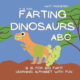 F is for: Farting Dinosaurs ABC B is for Big fart! Learning Alphabet ...