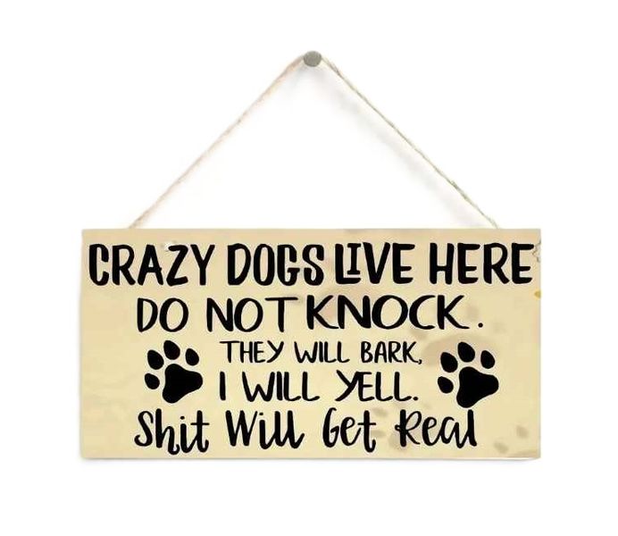 Super Cool "Crazy Dogs Live Here" Rustic Look Door Sign