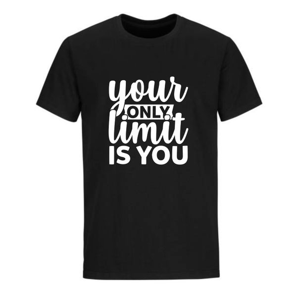 Your Only Limit is You T-shirt