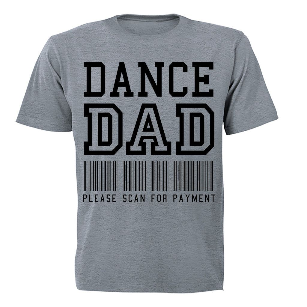 Dance Dad Please Scan For Payment Adults T Shirt Shop Today Get It Tomorrow 3358